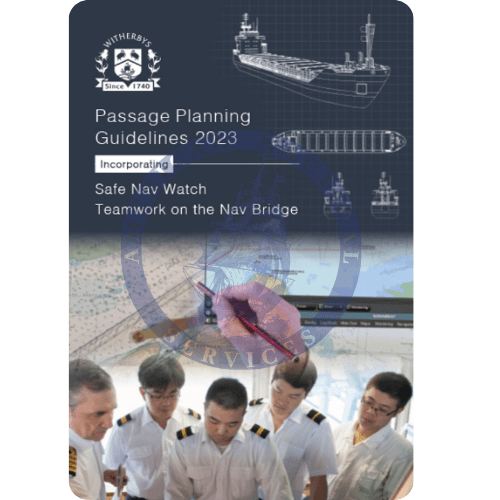 Passage Planning Guidelines: Incorporating Safe Nav Watch, Teamwork on the Nav Bridge, 2023 Edition
