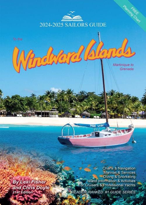 The 2024-2025 Sailors Guide to the Windward Islands, 21st Edition