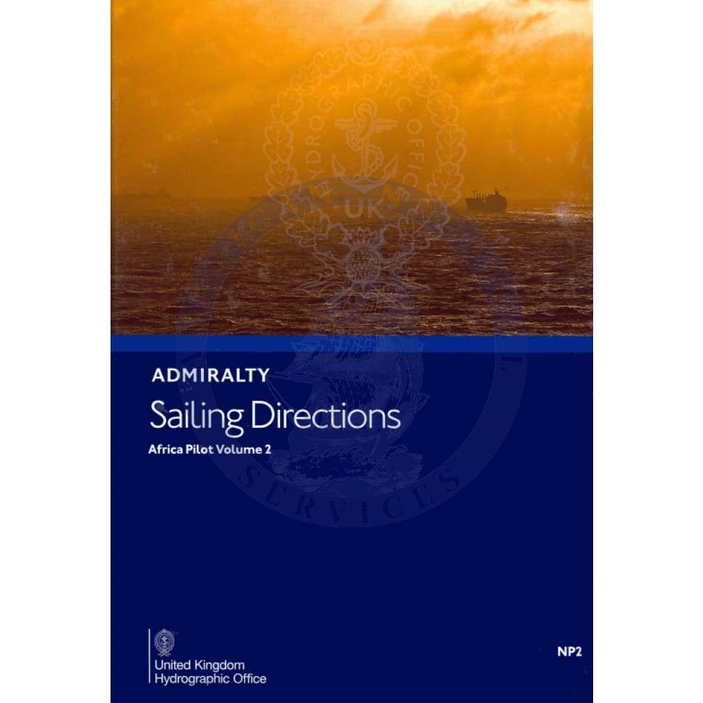 Admiralty Sailing Directions: Africa Pilot Vol. 2 (NP2), 18th Edition 2017