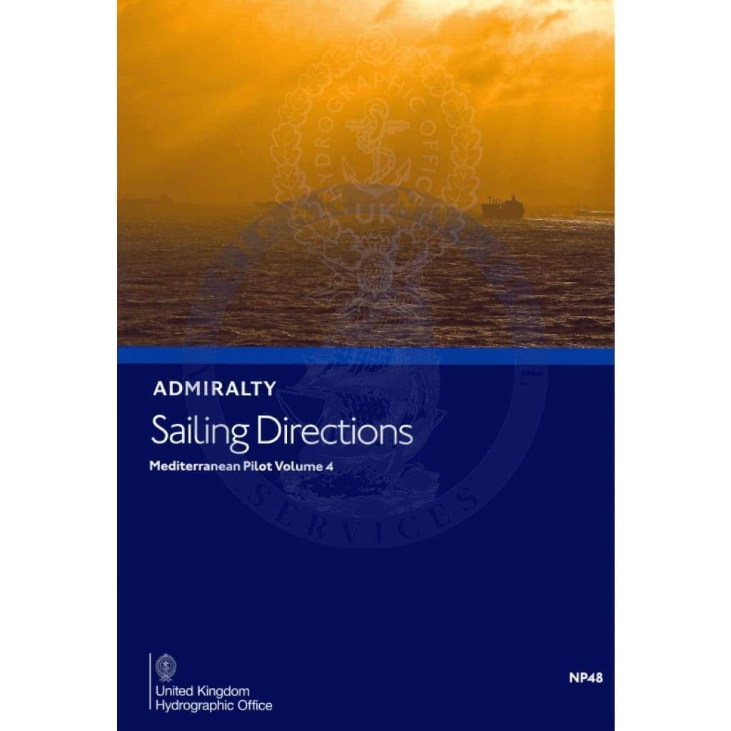 Admiralty Sailing Directions: Mediterranean Pilot Vol. 4 (NP48), 18th Edition 2019