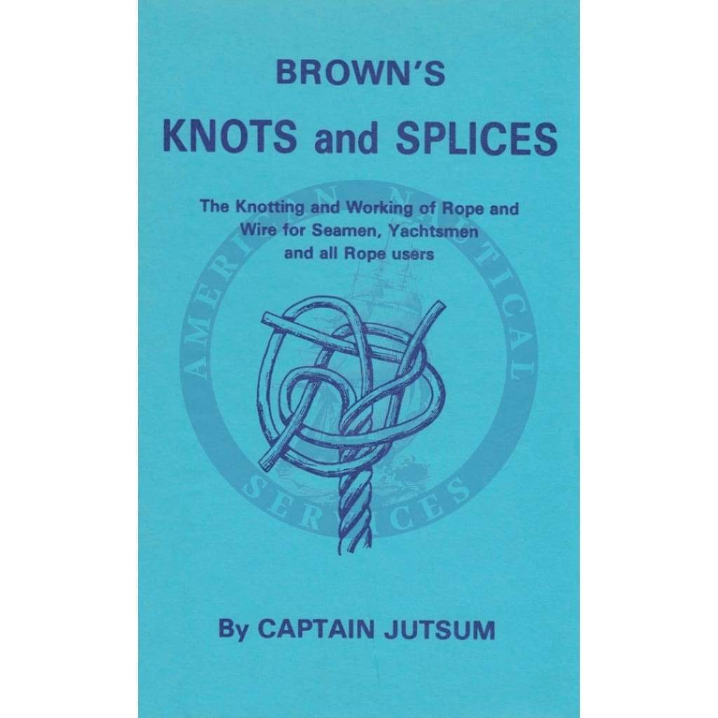 Browns Knots and Splices, 3rd Edition 1983
