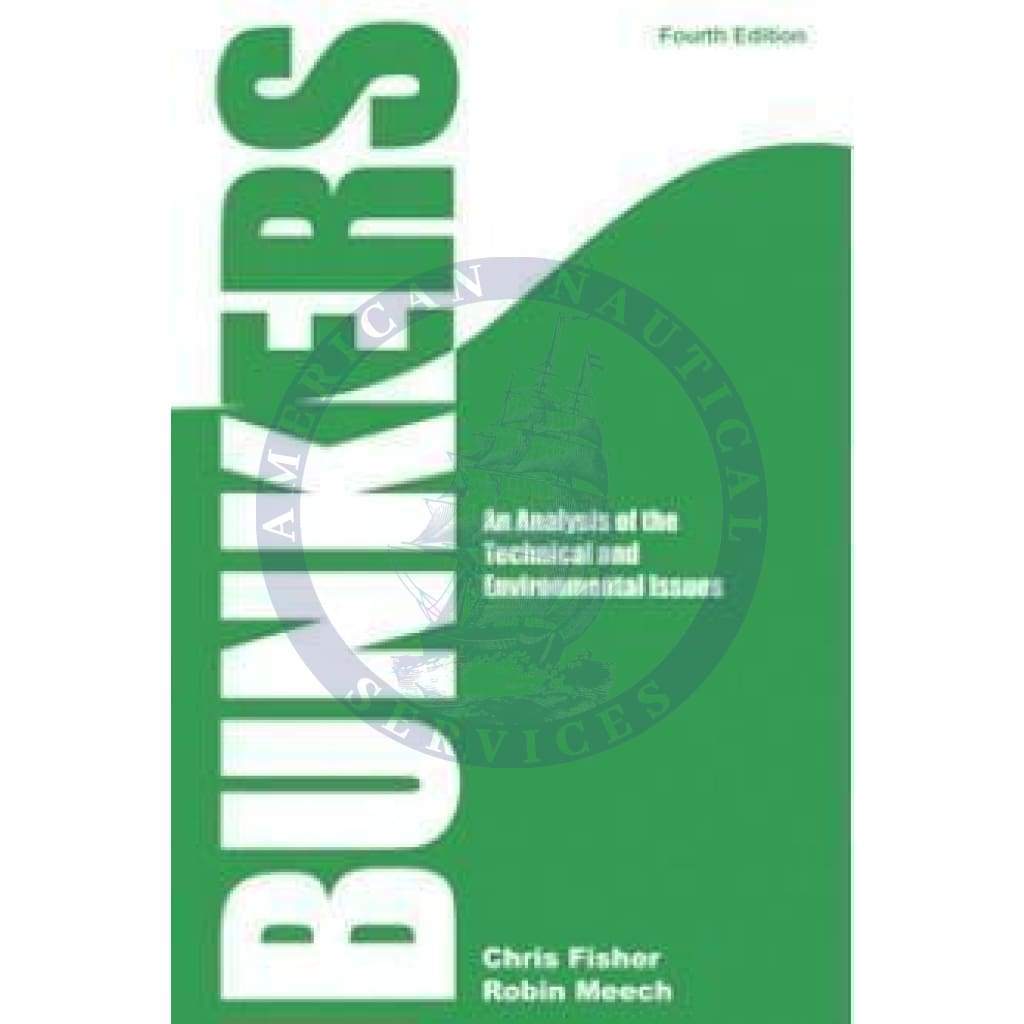 Bunkers: An Analysis of the Technical and Environmental Issues, 4th Edition 2013