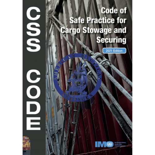 Code of Safe Practice for Cargo Stowage and Securing (CSS Code), 2021 Edition