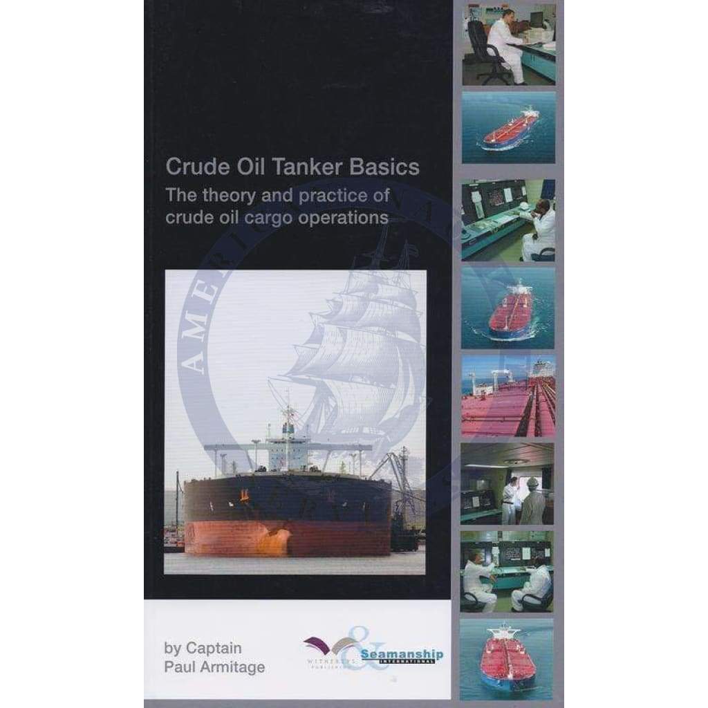 Crude Oil Tanker Basics: The Theory and Practice of Crude Oil Cargo Operations