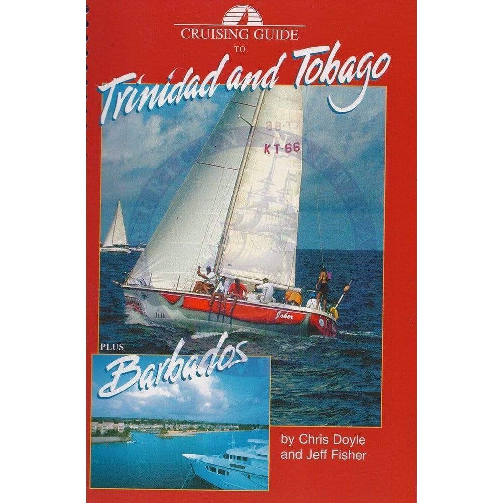 Cruising Guide to Trinidad and Tobago Barbados, 2001 Edition