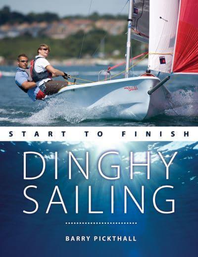 Dinghy Sailing Start to Finish, 2nd Edition 2020