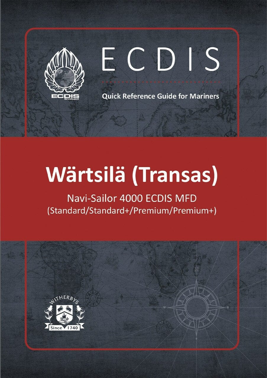 ECDIS Quick Reference Guide for Mariners: Wartsila (Transas) Navi-Sailor 4000 ECDIS MFD