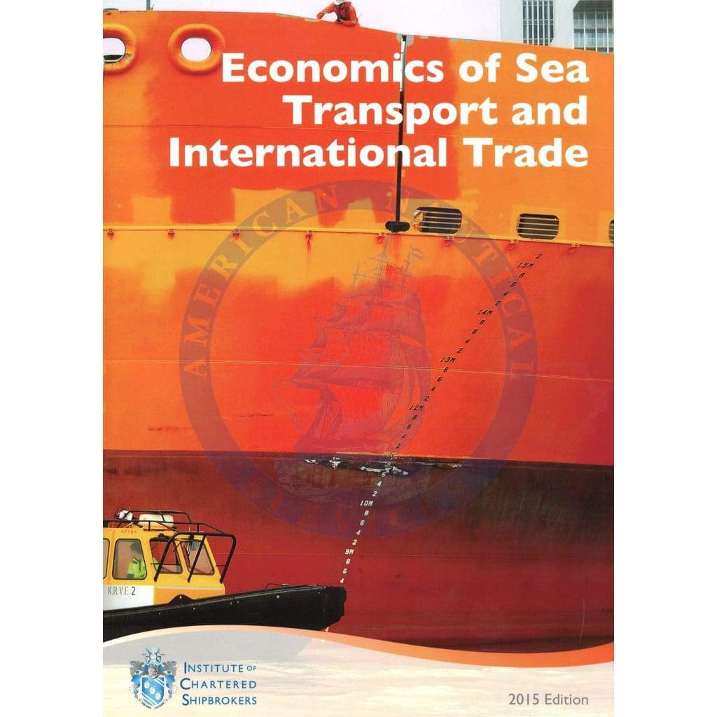 Economics of Sea Transport and International Trade, 2015 Edition