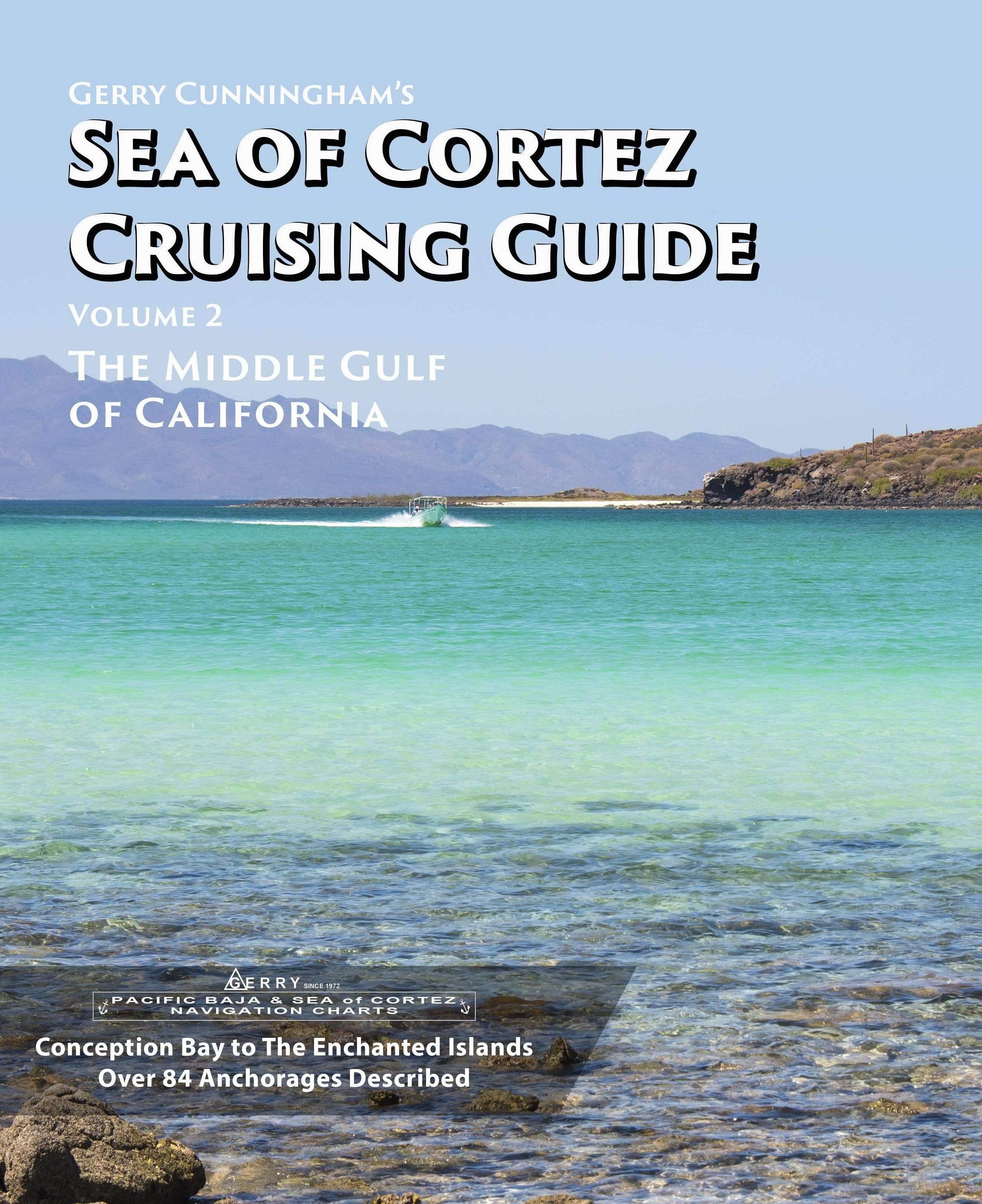 Gerry Cunningham's Sea of Cortez Cruising Guide: Volume 2, The Middle Gulf of California