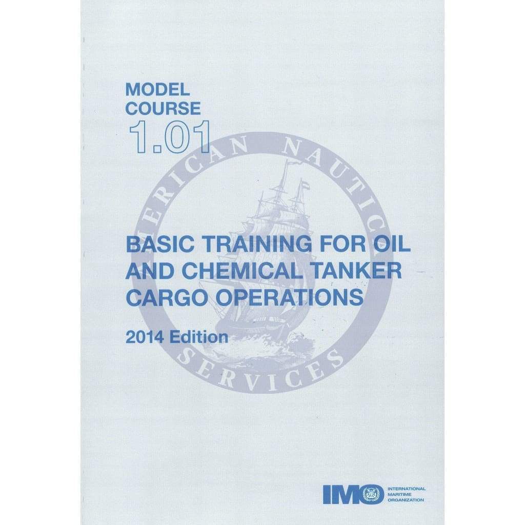 (Model Course 1.01) Basic Training for Oil and Chemical Tanker Cargo Operations, 2014 Edition