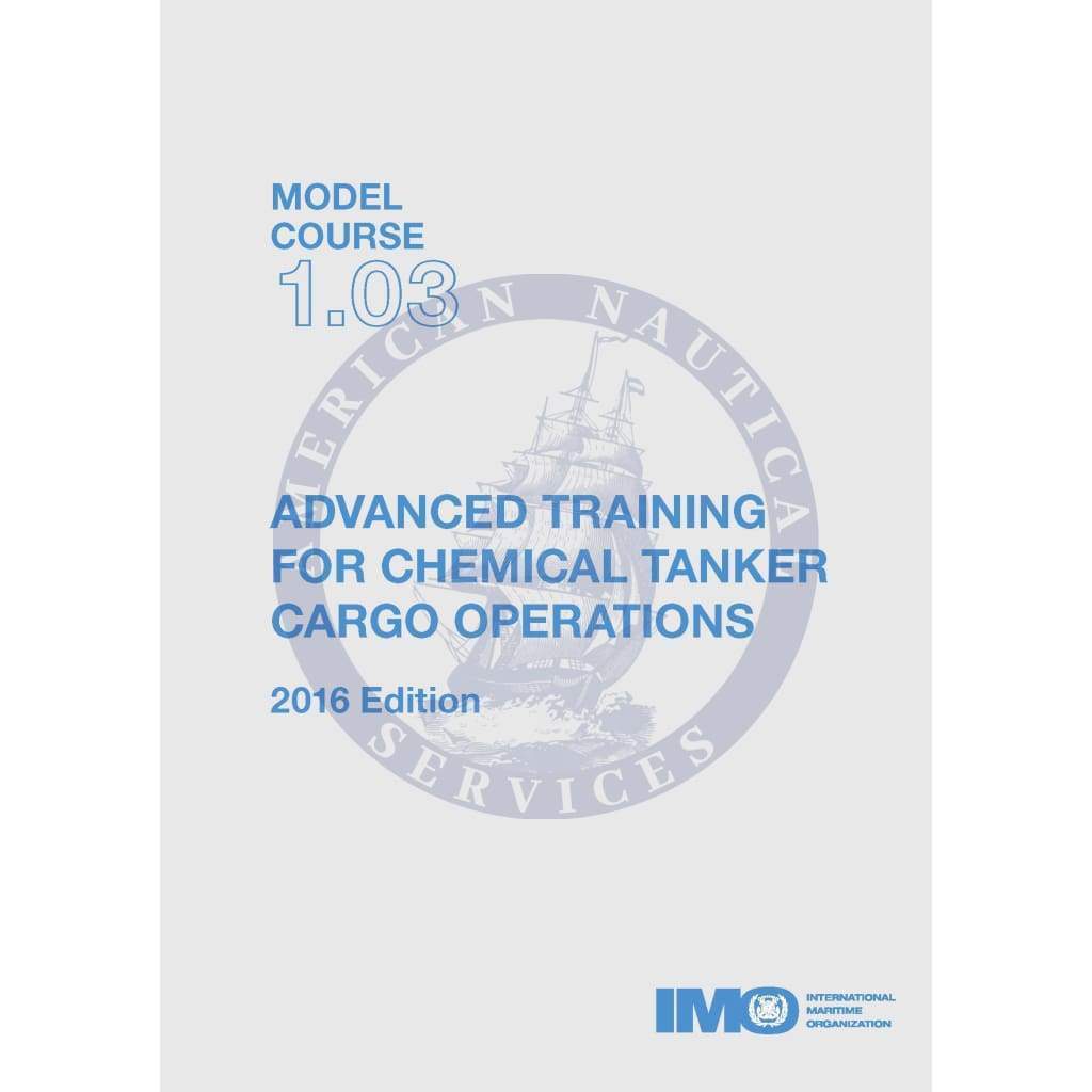 (Model Course 1.03) Advanced Training for Chemical Tanker Cargo Operations, 2016 Edition