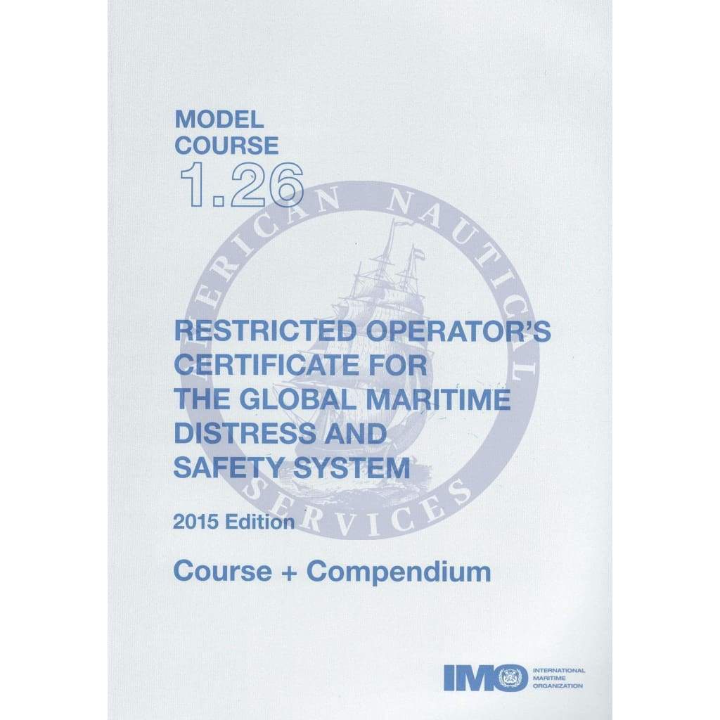 (Model Course 1.26) Restricted Operators Cerificate for Global Maritime Distress and Safety System (GMDSS), 2015 Edition