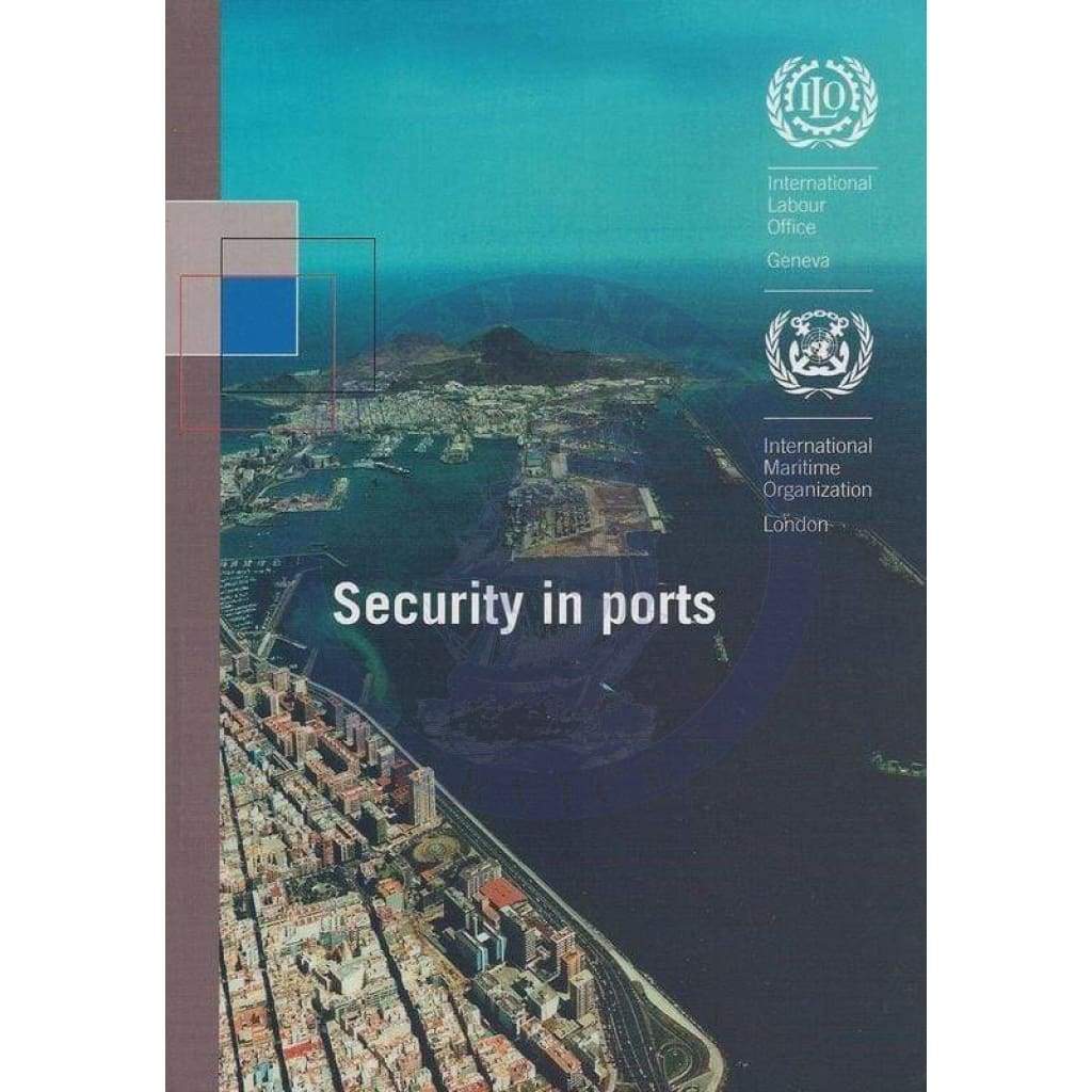 Security In Ports: ILO and IMO Code Of Practice, 2004 Edition