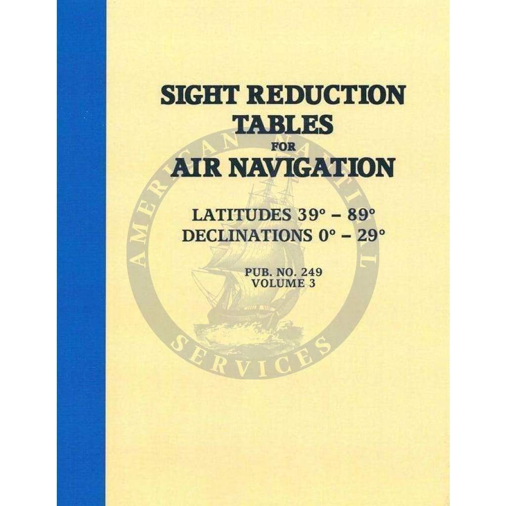 Sight Reduction Tables for Air Navigation - Pub. 249 (HO-249) Vol. 3 Latitudes 39-89