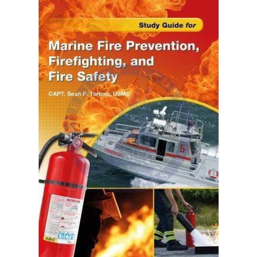Study Guide for Marine Fire Prevention, Firefighting, & Fire Safety