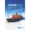 The Polar Code - International Code For Ships Operating In Polar Waters, 2016 Edition