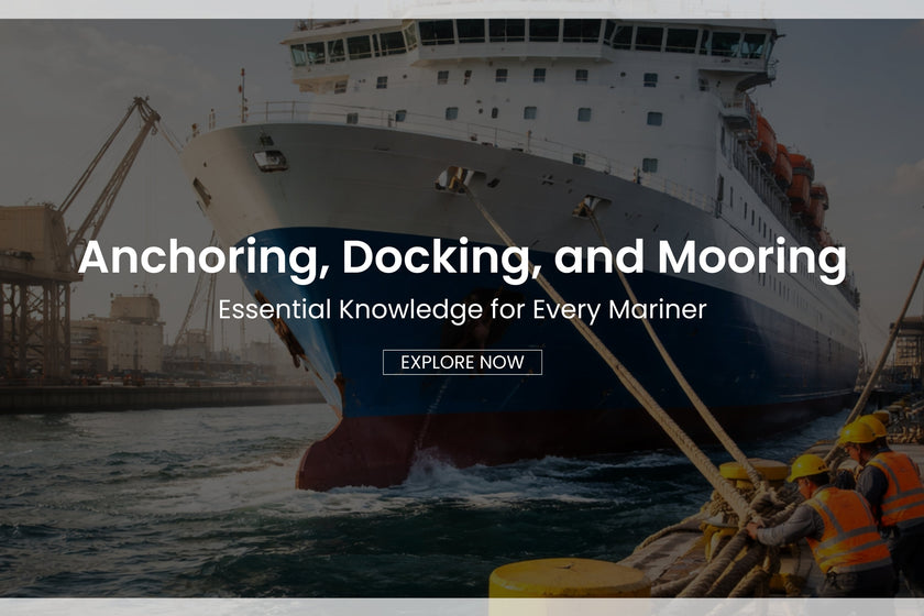 Anchoring, Docking, and Mooring: Essential Knowledge for Every Mariner