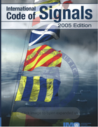 Cover of the 'International Code of Signals' 2005 Edition, featuring colorful nautical flags against a maritime background, highlighting essential communication standards for vessels at sea.