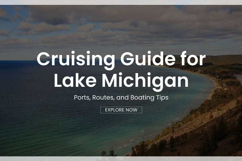 Cruising Guide for Lake Michigan: Ports, Routes, and Boating Tips