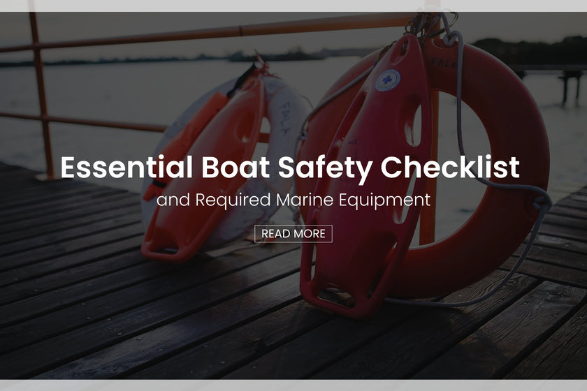 Essential Boat Safety Checklist and Required Marine Equipment