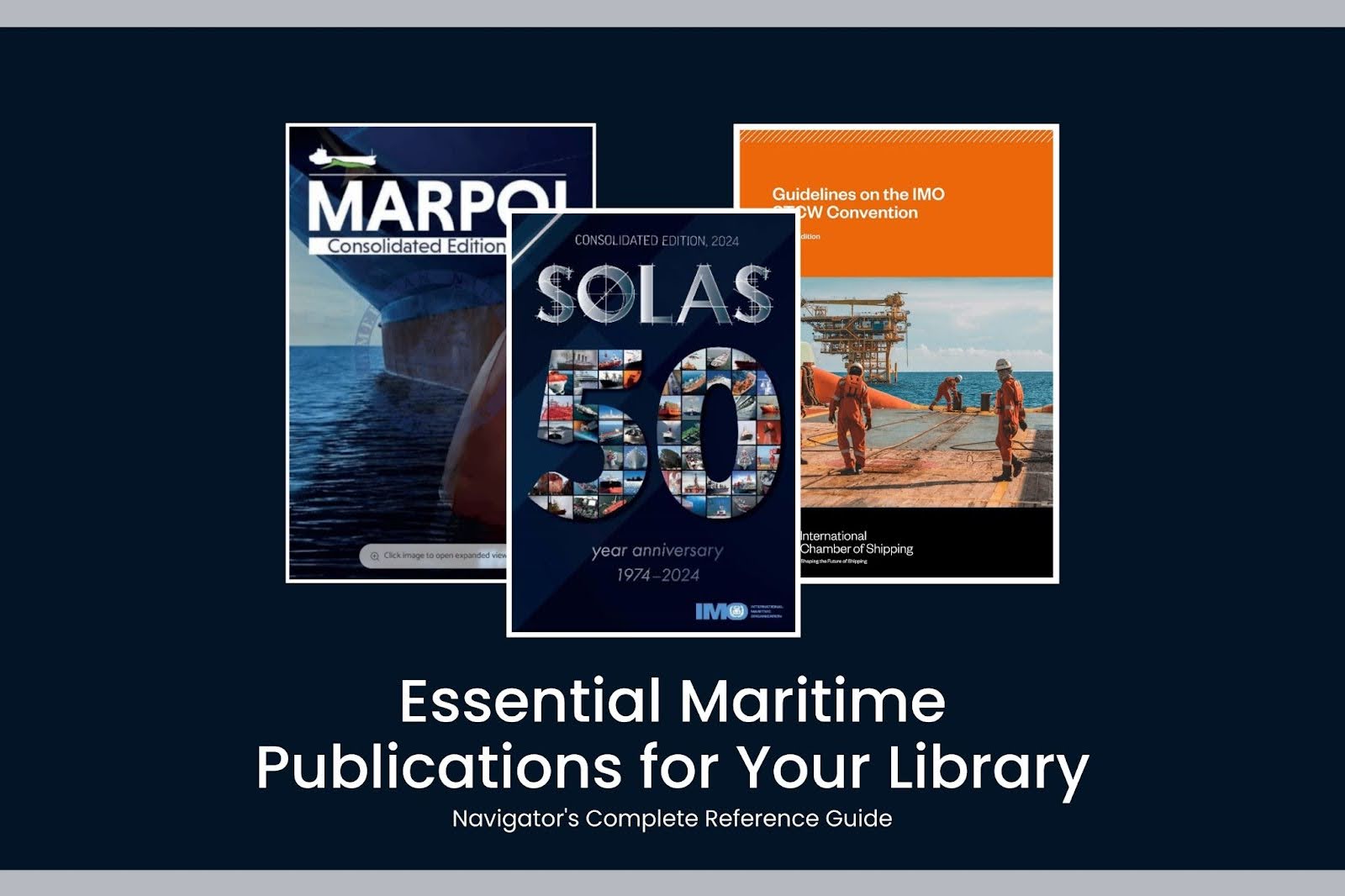 Essential Maritime Publications Library: Must-Have Regulatory ...