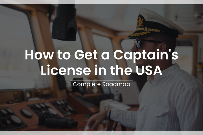 How to Get a Captain's License in the USA: Complete Roadmap