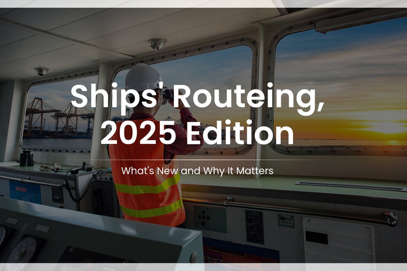 Ships' Routeing, 2025 Edition: What's New and Why It Matters
