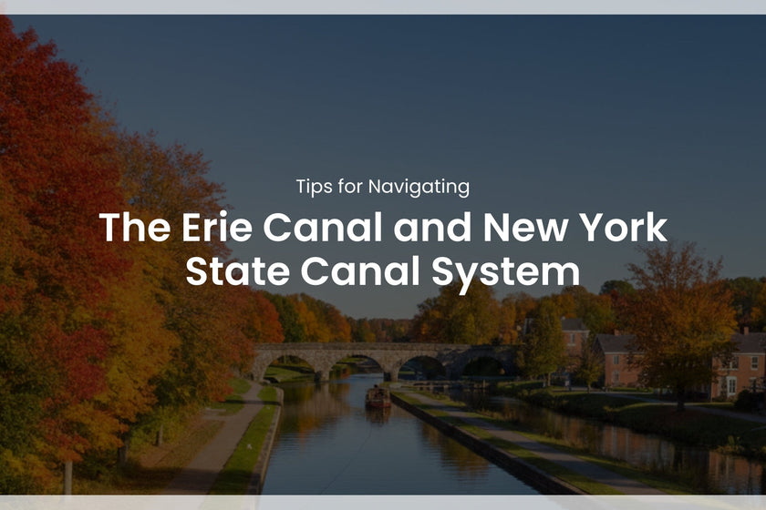 Tips for Navigating the Erie Canal and New York State Canal System