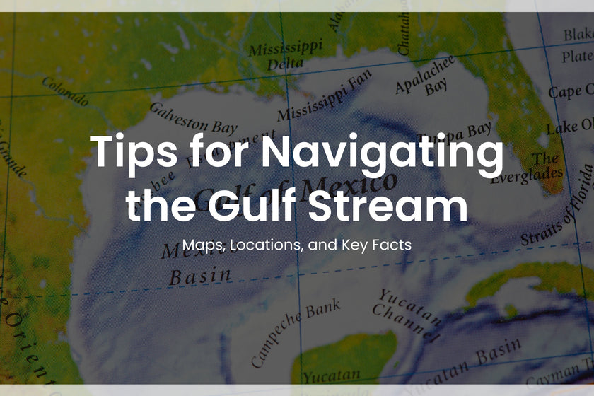 Tips for Navigating the Gulf Stream: Maps, Locations, and Key Facts
