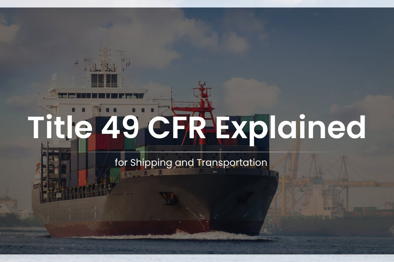 Title 49 CFR Explained for Shipping and Transportation