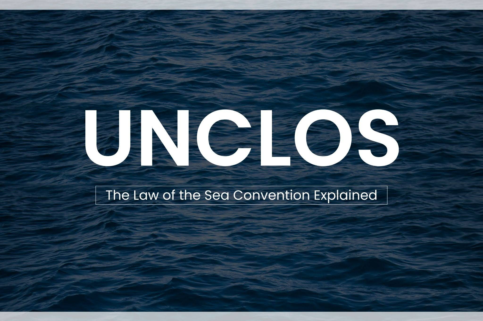 UNCLOS Explained | Law of the Sea Convention Guide - Amnautical