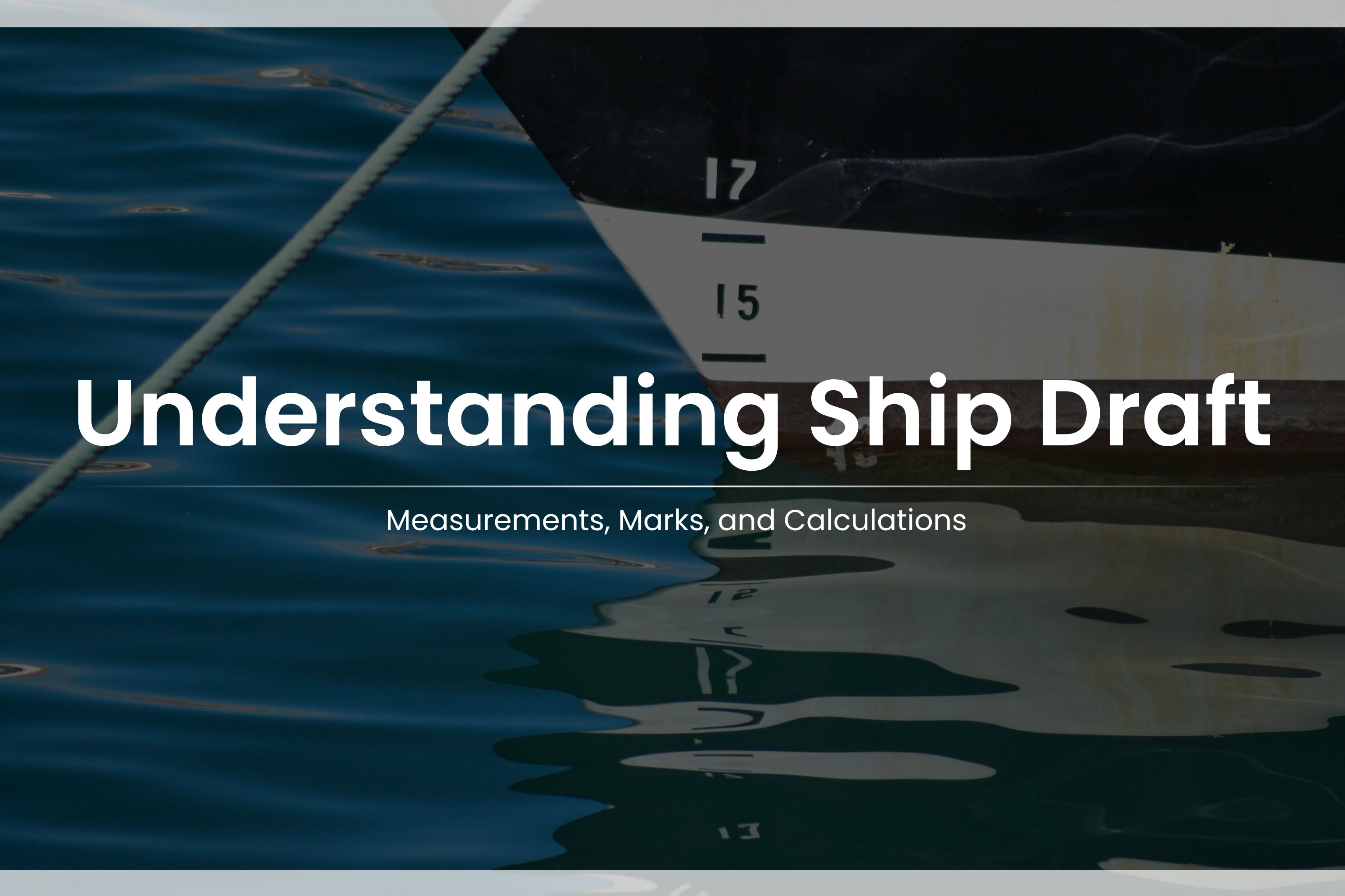 Ship Draft Explained: Marks & Calculations Guide - Amnautical