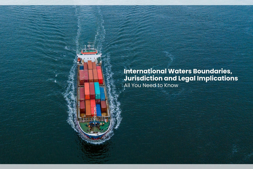 International Waters Boundaries, Jurisdiction and Legal Implications: All You Need to Know
