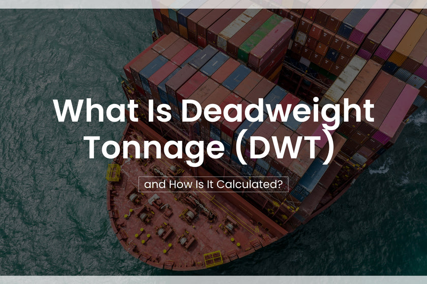 What Is Deadweight Tonnage (DWT) and How Is It Calculated?