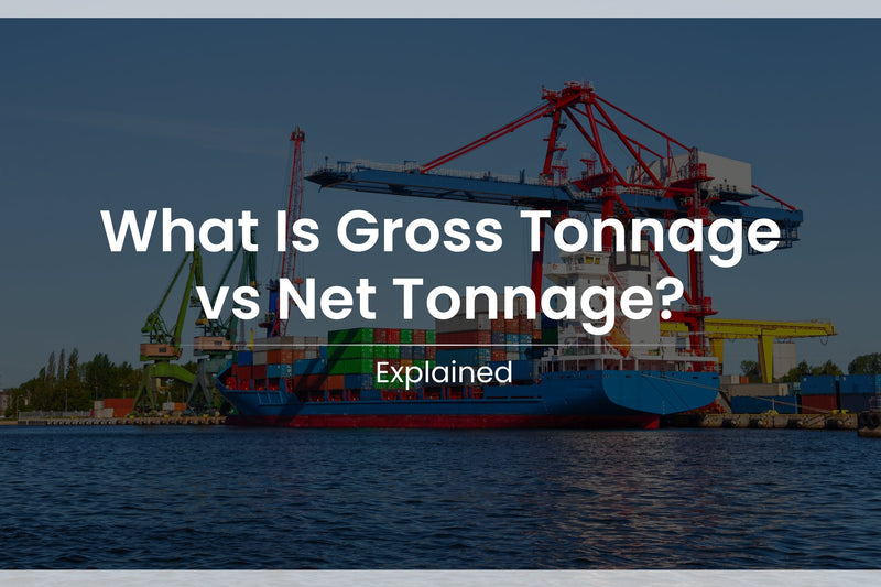 What Is Gross Tonnage vs Net Tonnage? Explained