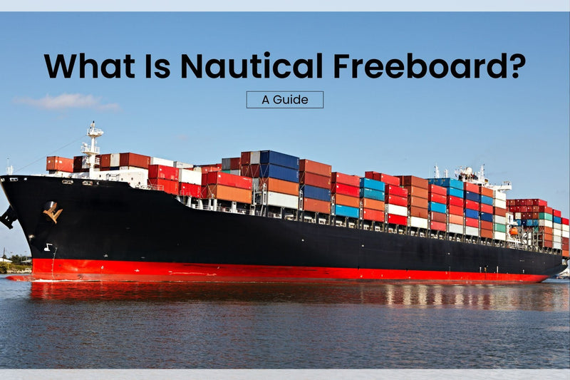 What Is Nautical Freeboard? A Guide