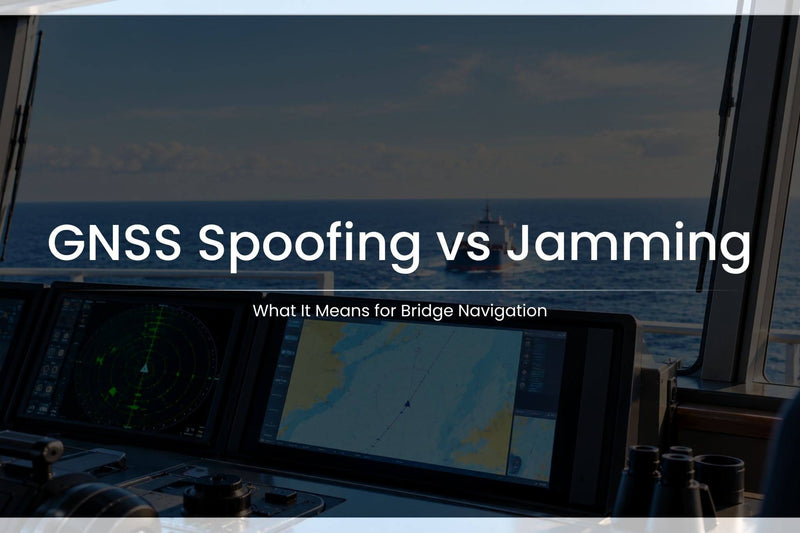GNSS Spoofing vs. Jamming: What It Means at Sea 