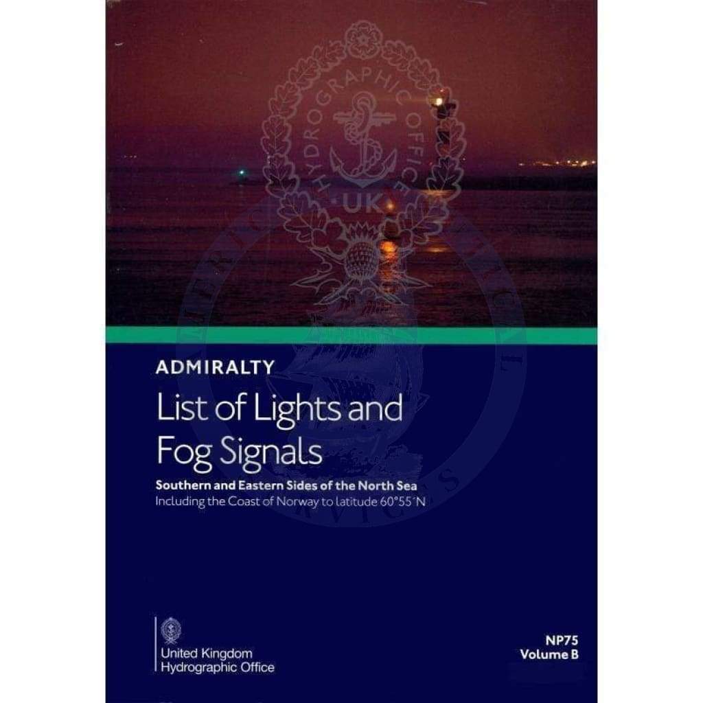 Admiralty List of Lights & Fog Signals (ALL) Vol. B: Southern and Eastern Sides of the North Sea (NP75), 4th Edition 2023