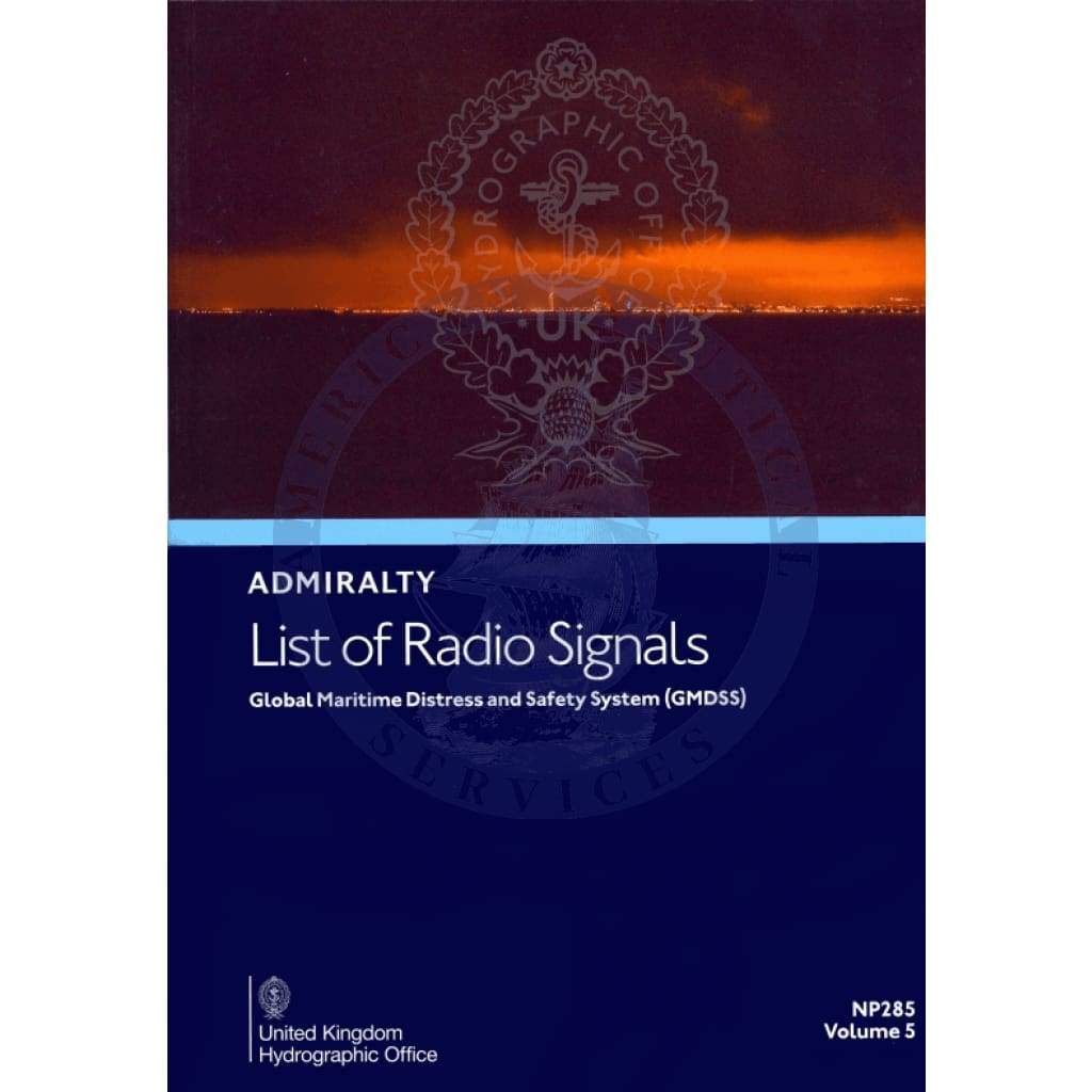 Admiralty List of Radio Signals (ALRS): Global Maritime Distress and Safety System (GMDSS)(NP285), 2022 Edition