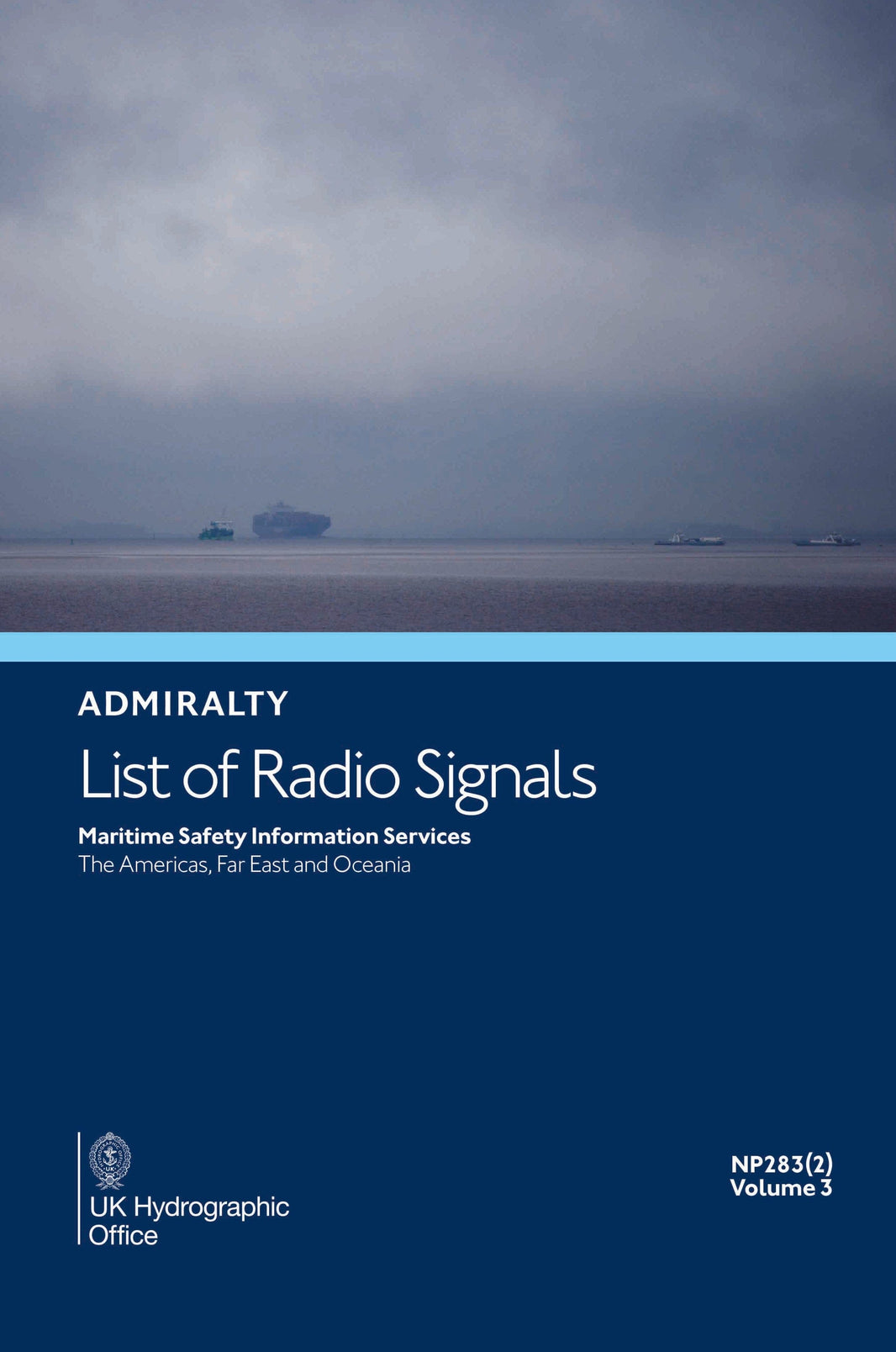 Admiralty List of Radio Signals (ALRS): Vol. 3 Part 2 (NP283-2 ...
