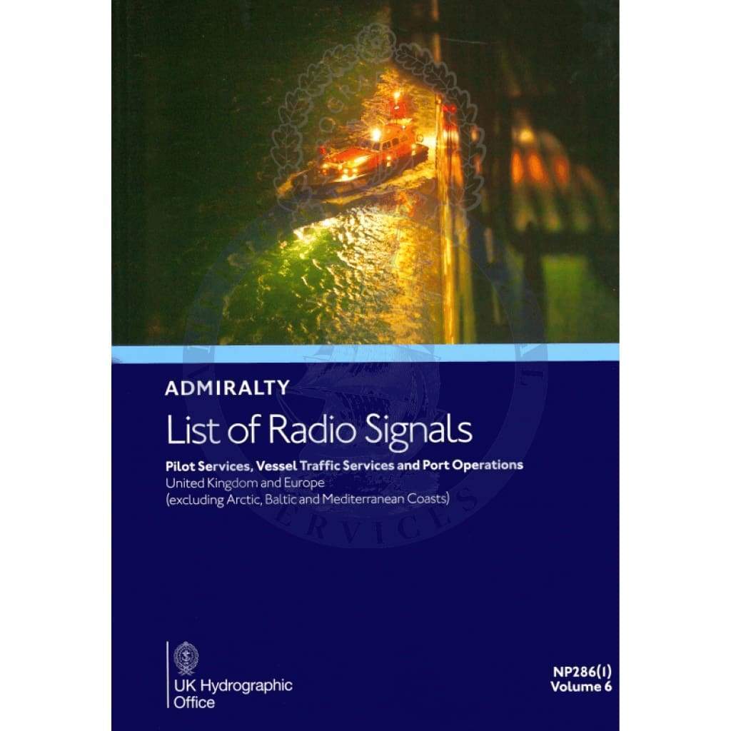 Admiralty List of Radio Signals (ALRS): Vol. 6, Part 1 - United Kingdom & Ireland - Including European Channel Ports (NP286-1), 4th Edition 2023