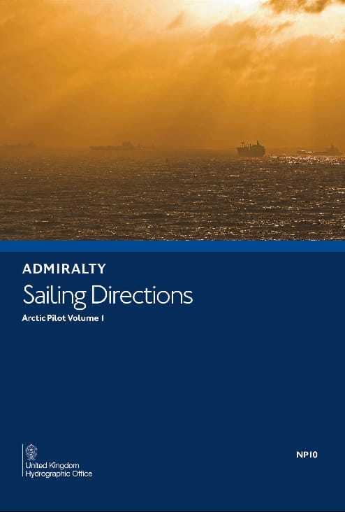 Admiralty Sailing Directions: Arctic Pilot Vol. 1 (NP10), 9th Edition 2016