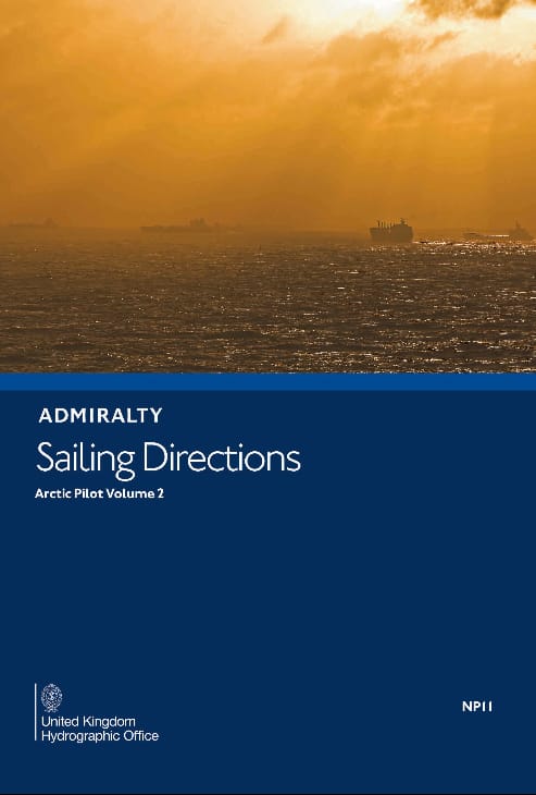 Admiralty Sailing Directions: Arctic Pilot Vol. 2 (NP11), 12th Edition 2018