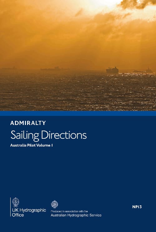 Admiralty Sailing Directions: Australia Pilot Vol. 1 (NP13), 5th Edition 2017