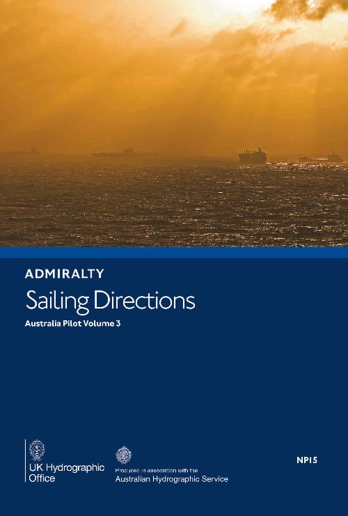 Admiralty Sailing Directions: Australia Pilot Vol. 3 (NP15), 16th Edition 2025