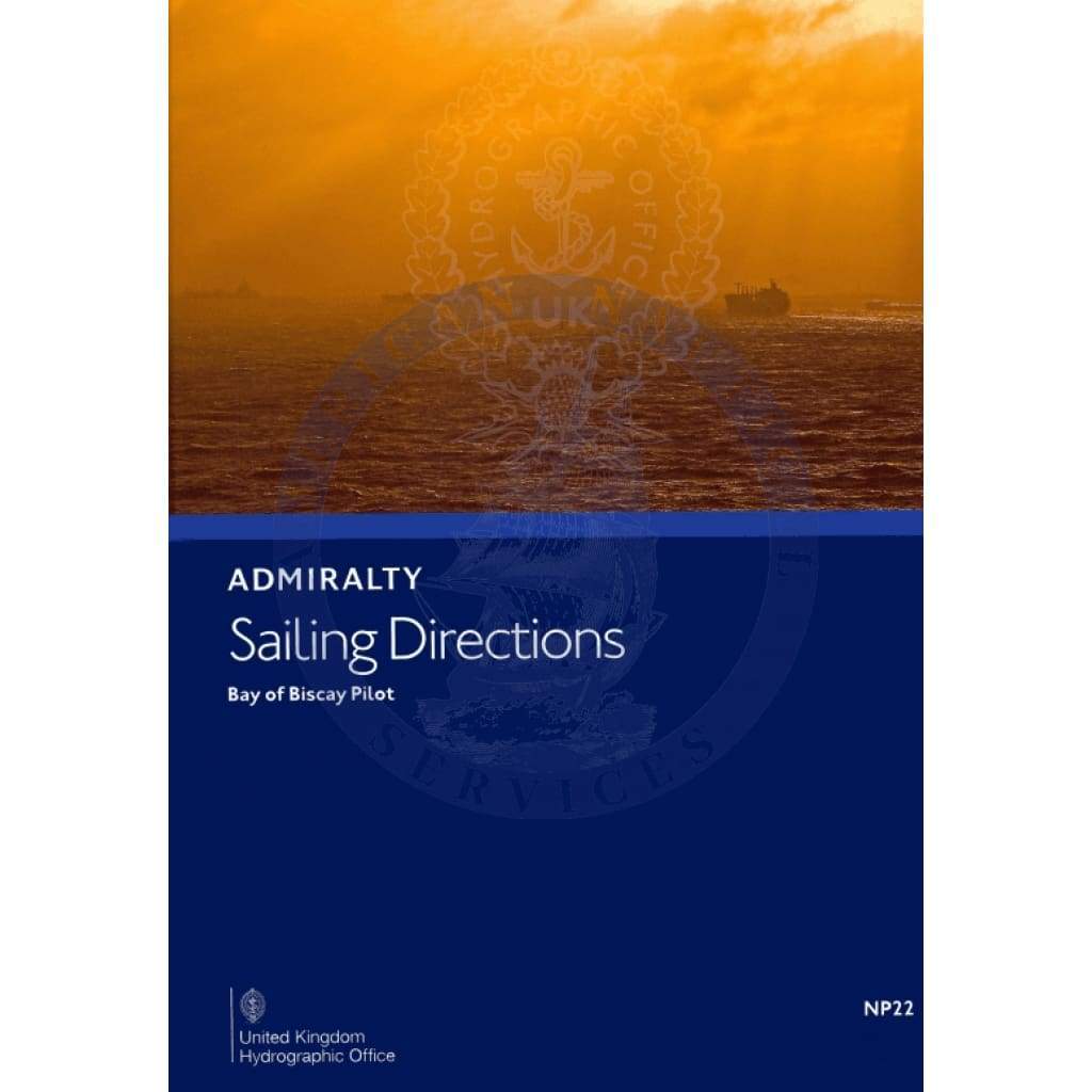 Admiralty Sailing Directions: Bay of Biscay Pilot (NP22), 15th Edition 2024