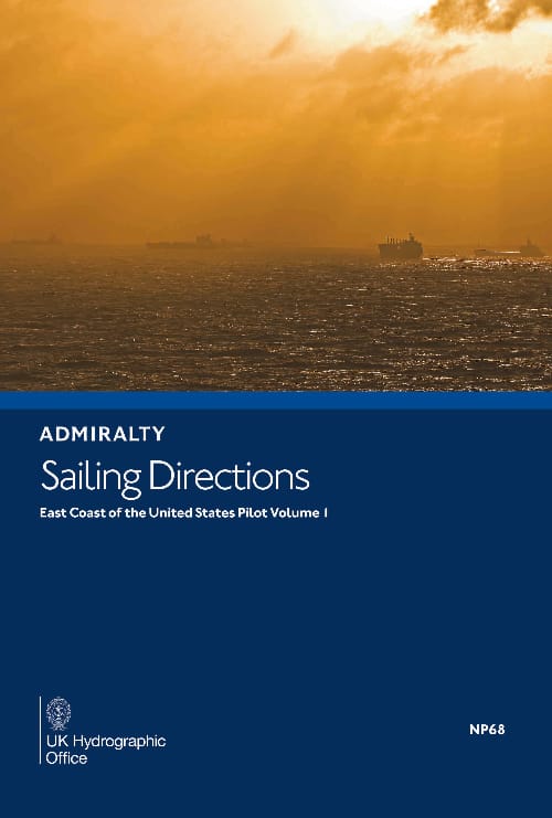 Admiralty Sailing Directions: East Coast of the United States Pilot Vol. 1 (NP68), 17th Edition 2021