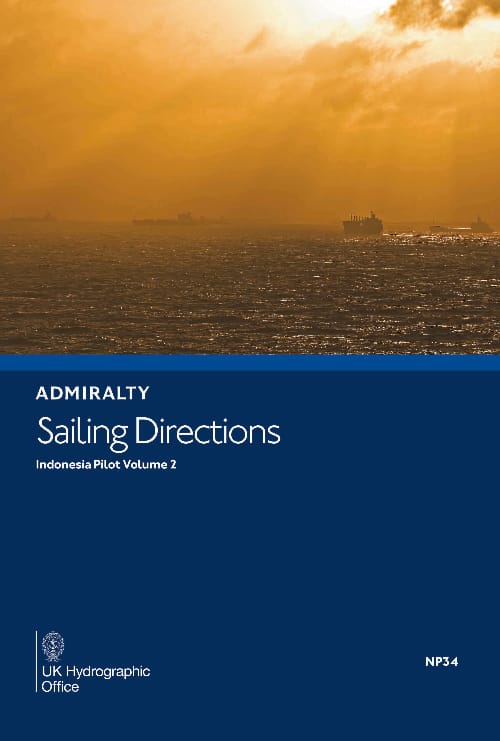 Admiralty Sailing Directions: Indonesia Pilot Vol. 2 (NP34), 10th Edition 2022
