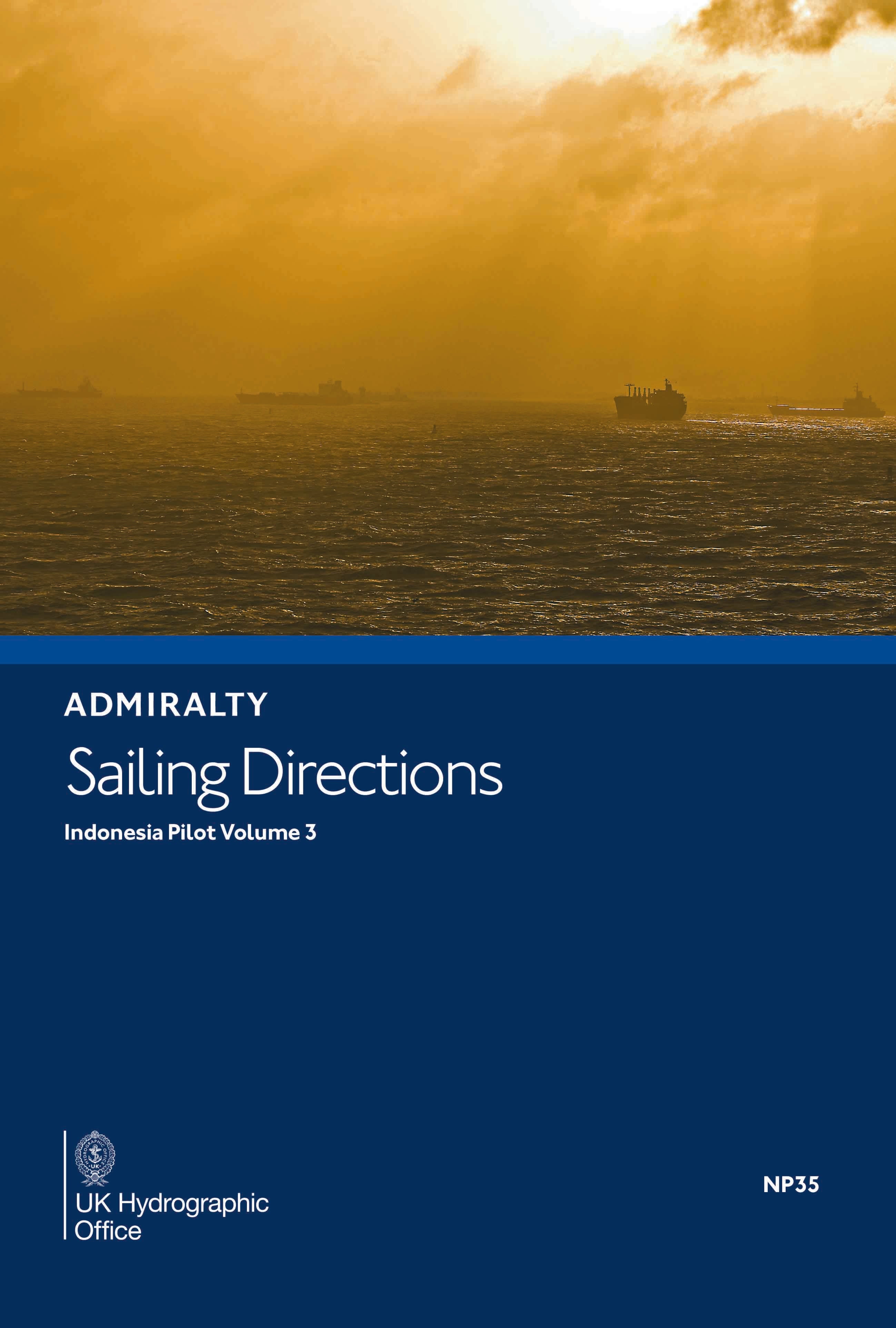 Admiralty Sailing Directions: Indonesia Pilot Vol. 3 (NP35), 8th Edition 2021
