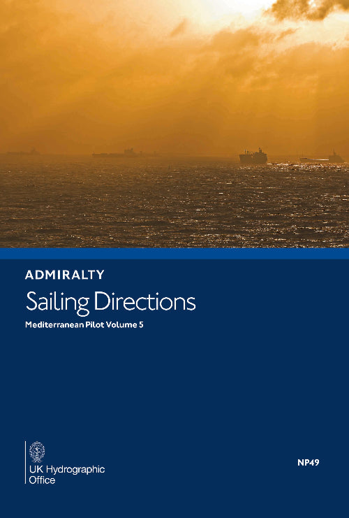 Admiralty Sailing Directions: Mediterranean Pilot Vol. 5 (NP49), 16th Edition 2025